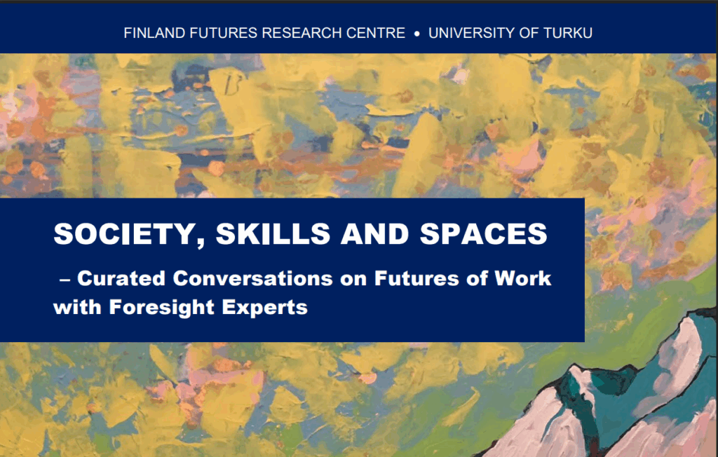 Society, Skills and Spaces – Curated Conversations on Futures of Work with Foresight Experts