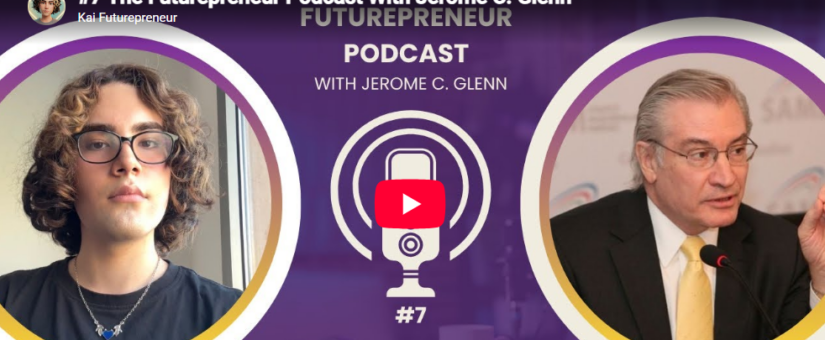 Jerome Glenn on The Futurepreneur Podcast